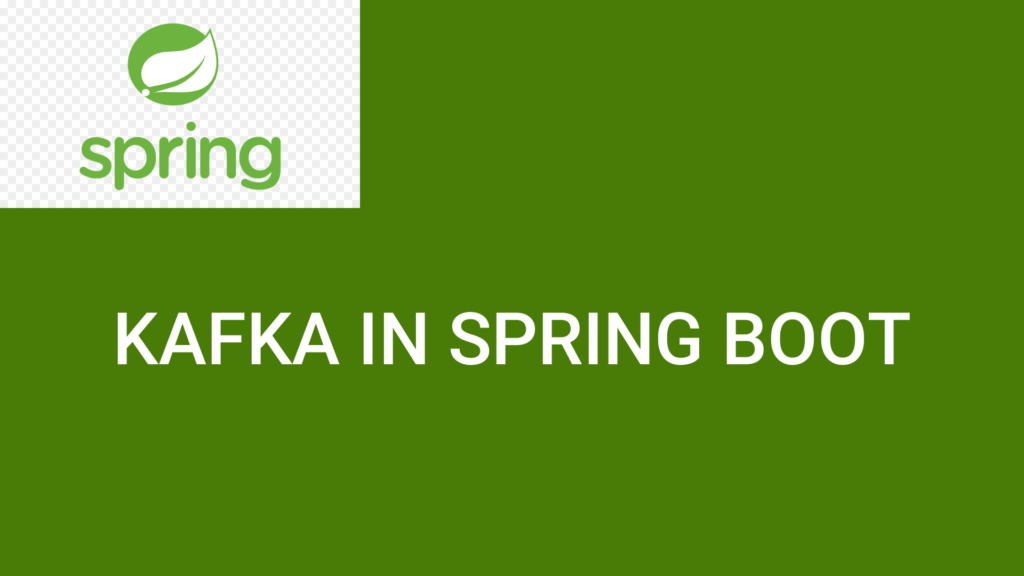 Apache Kafka In Spring Boot How To Use Kafka In Spring Boot